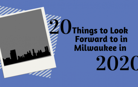 20 Things to Look Forward to in Milwaukee in 2020