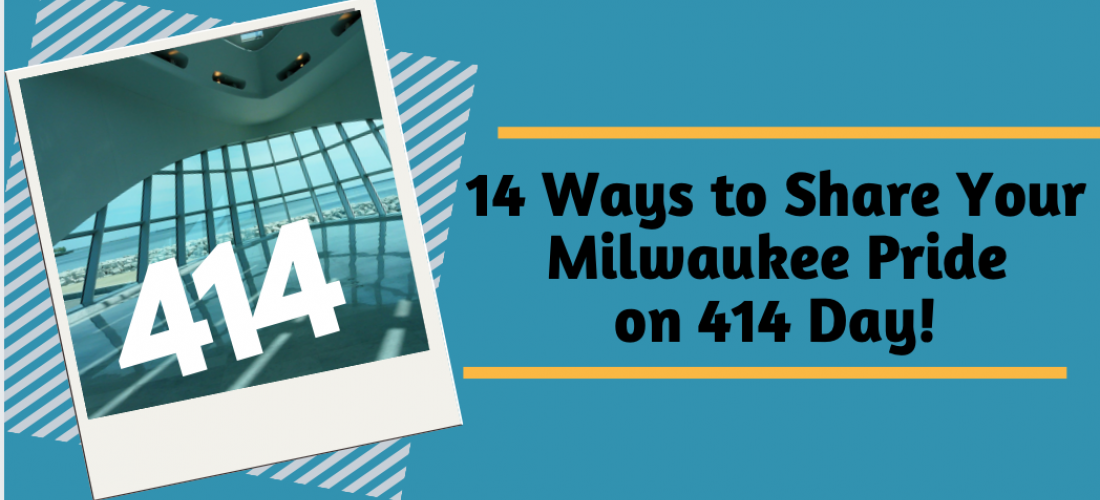 414 ways to share your Milwaukee pride on 414 day