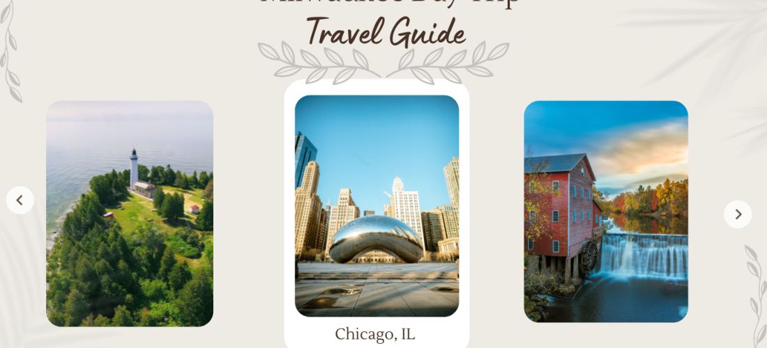 Milwaukee Day Trip Guide